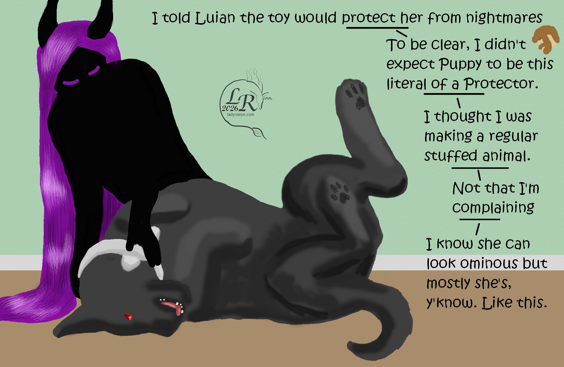 
Puppy is on her back, half-curled and looking cute and friendly for a giant dark gray wolf, while Zhenshay secures a bandage over her throat injury. 
Chuin: “I told Luian the toy would protect her from nightmares.” 
Chuin: “To be clear, I didn’t expect Puppy to be this literal of a protector. I thought I was making a regular stuffed animal.” 
Chuin: “Not that I’m complaining.” 
Chuin: “I know she can look very ominous but she’s always, you know. Like this with us.”

